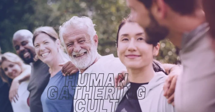 Human Gathering Cults