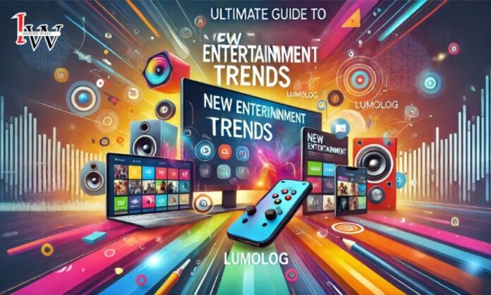 Ultimate Guide to New Entertainment Trends