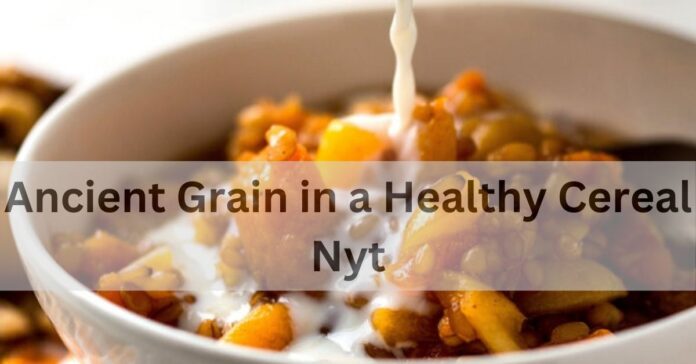 Ancient Grain in a Healthy Cereal NYT